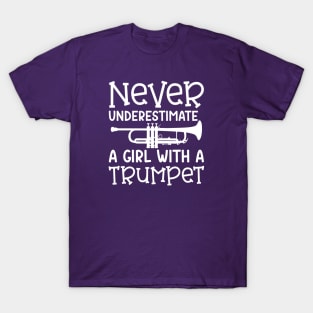 Never Underestimate A Girl With A Trumpet Marching Band Cute Funny T-Shirt